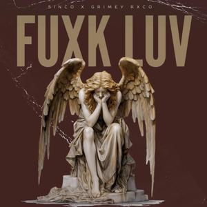 Fuxk Luv (feat. GrimeyRxco) [Explicit]