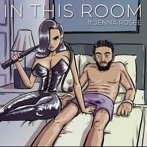 In This Room (feat. Jenna Rosee) [Explicit]