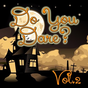 Do You Dare? Vol.2