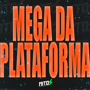 Mega Da Plataforma (Explicit)