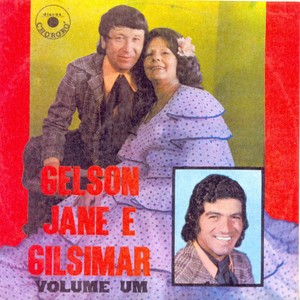 Gelson, Jane e Gilsimar, Vol. 1