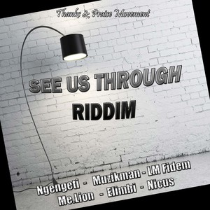 See Us Through Riddim