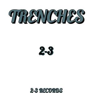 Trenches (Explicit)