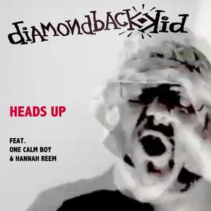 Heads Up (feat. One Calm Boy & Hannah Reem) (Explicit)
