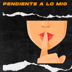 Pendiente a Lo Mio (Explicit)