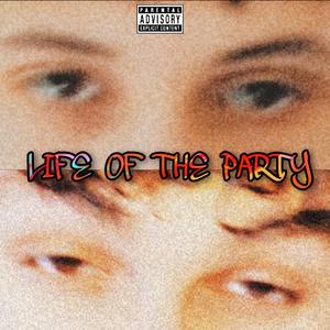 Life Of The Party (feat. LUKKY) (Explicit)