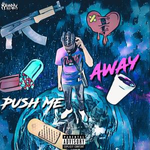 Push Me Away (Explicit)