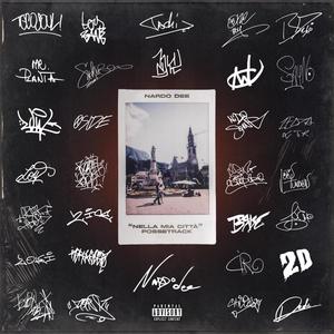 Nella mia città (feat. Criva, Fable, B-one, Oside, Tachi, Berise, Tecosoul, Ingranaggio, Ciro, Loki, Mind, Bers, Low, Dedi, Beast, Sukriboy, Dj Sayno, Chico J, Faba One, 2Ice, Eson, Mr.Planta, Amelia Wattson, 2Dpicche & Joey e Lucho) [possetrack version]