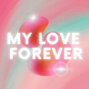 My Love Forever (feat. Cesar May)