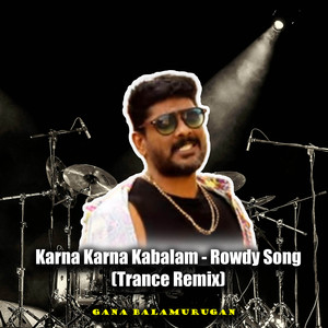 Karna Karna Kabalam - Rowdy Song (Trance Remix)