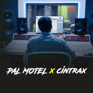 Pal Motel X Cintrax (Explicit)