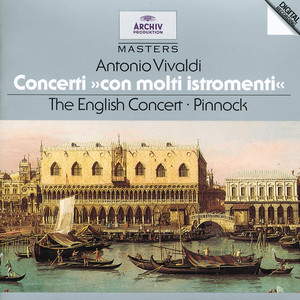 Vivaldi: Concerti "Con molti istromenti" (维瓦尔第：“多乐器”协奏曲)