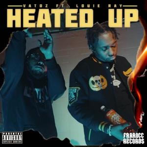 Heated Up (feat. Louie Ray) [Explicit]