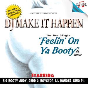 Feelin' on Ya Booty (feat. Big Booty Judy, Redd G, Boystop 2 Times, Lil Danger & King PI) [Explicit]