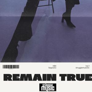 Remain True (feat. Sayprano)
