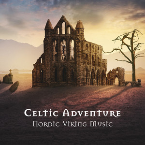 Celtic Adventure: Nordic Viking Music