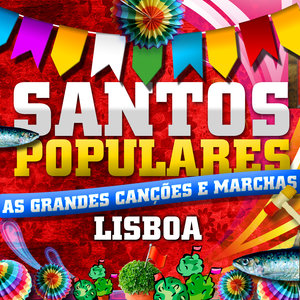 Santos Populares - As Grandes Canções e Marchas Lisboa