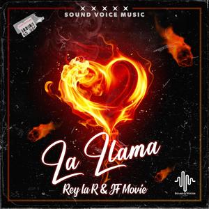 La Llama (feat. Rey La R & JF Movie)