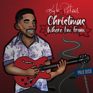 Kyle Peters Presents: Christmas Where I'm From