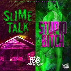 Slime Talk & Stupid ***** (Explicit)