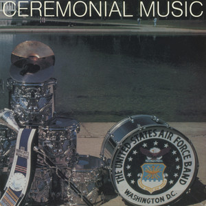 United States Air Force Band: Ceremonial Music