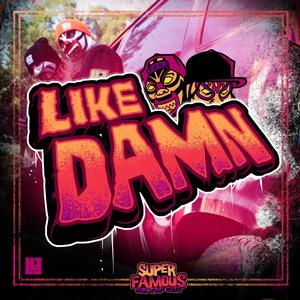 Like Damn (Explicit)