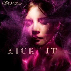 Kick IT (Missing) (Explicit)
