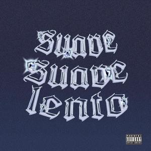 Suave suave lento (Explicit)