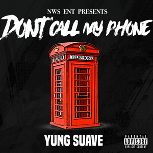 Dont Call My Phone (Explicit)