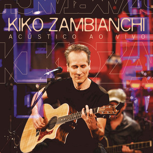 Kiko Zambianchi - Logo de Cara (Ao Vivo)