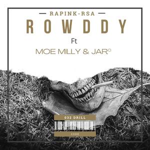 Rowddy (feat. Moe Milly & Just A Rapper) [Explicit]