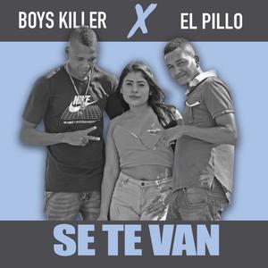 Se Te Van(feat. El Pillo)
