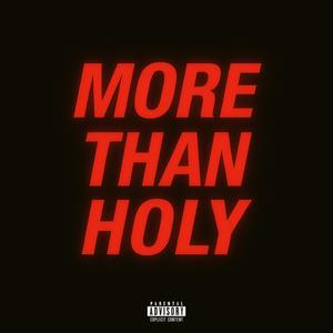More Than Holy (Explicit)