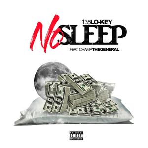 No Sleep (feat. Champ The General) [Explicit]