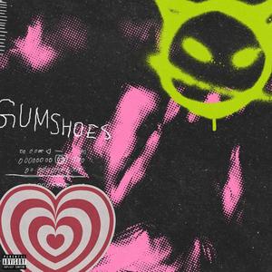GUMSHOES (Explicit)