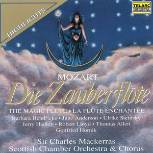 Mozart: Die Zauberflöte, K. 620 (Highlights)
