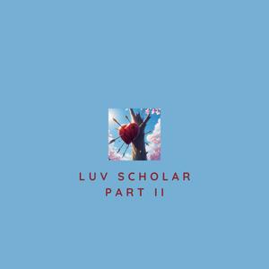 Luv Scholar, Pt. 2 (Explicit)