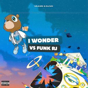 I Wonder (Brazilian Funk) (feat. DjMx PT) [Explicit]