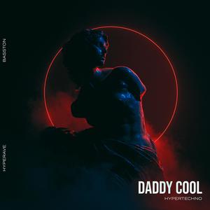 DADDY COOL (HYPERTECHNO)
