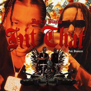 Hit That (feat. Blacka) (Explicit)