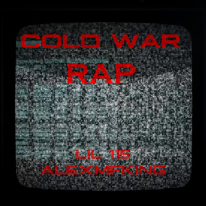 Cold War Rap (Explicit)