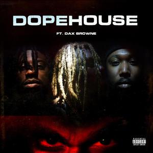 DOPEHOUSE (feat. DaxBrowne) (Explicit)