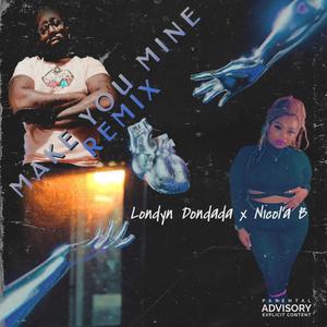 Make You Mine (Remix|Explicit)