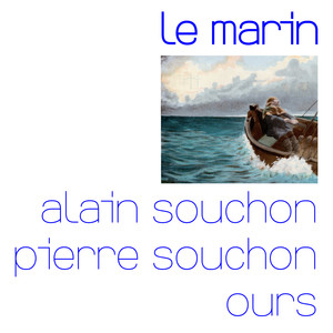 Le marin (avec Pierre Souchon et Ours)