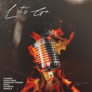 Let's Go (feat. Namilla, KeHill, Hardbody Dreams, Ghost Head & OFFWHITE) (Explicit)