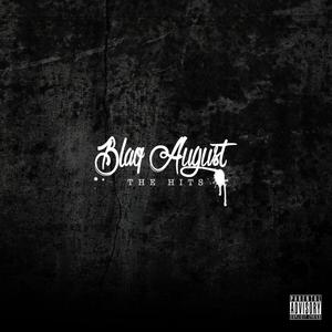 Blaq August (The Hits) [Explicit]