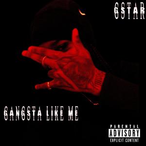 Gangsta Like Me (Explicit)