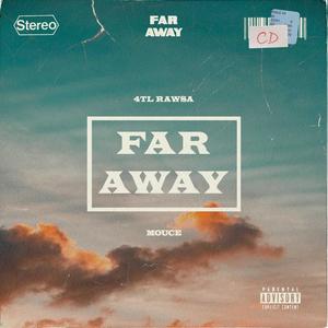 Far Away (feat. 4tlrawsa)