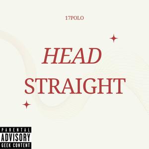 Head Straight (Explicit)