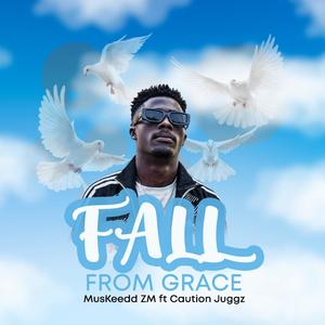 Fall from grace (feat. Caution Juggz) (Explicit)